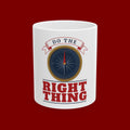 Do The Right Thing Compass Ceramic Mug — Inspirational 11oz/15oz Coffee Cup