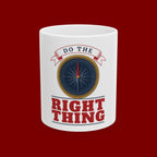 Do The Right Thing Compass Ceramic Mug — Inspirational 11oz/15oz Coffee Cup