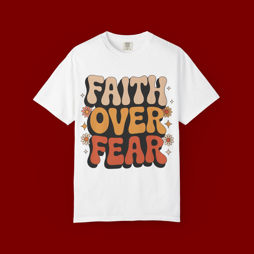 Faith Over Fear T‑Shirt — Retro Floral Inspirational Tee
