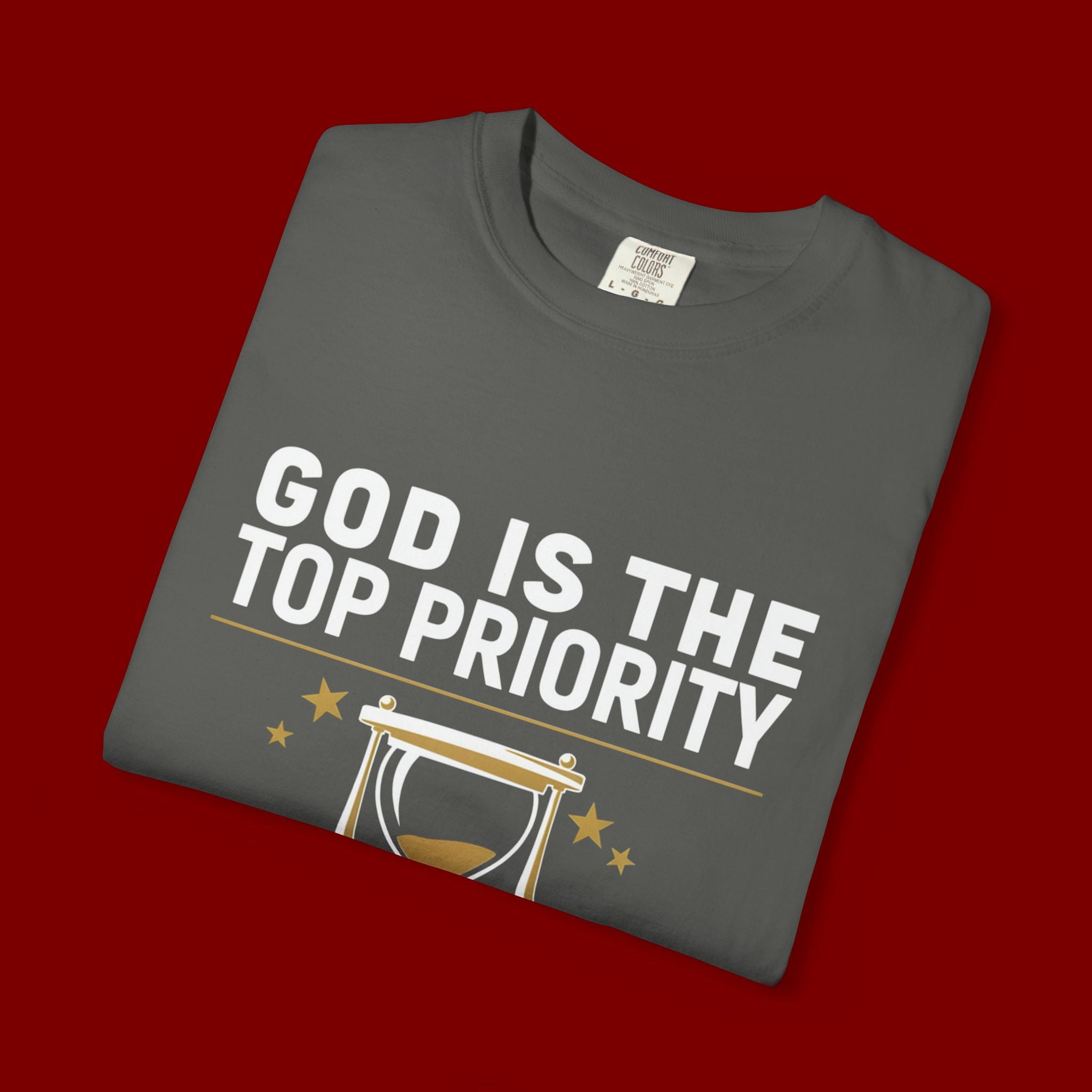 God Is The Top Priority T-Shirt — Faith Christian Inspirational Tee with Hourglass Design
