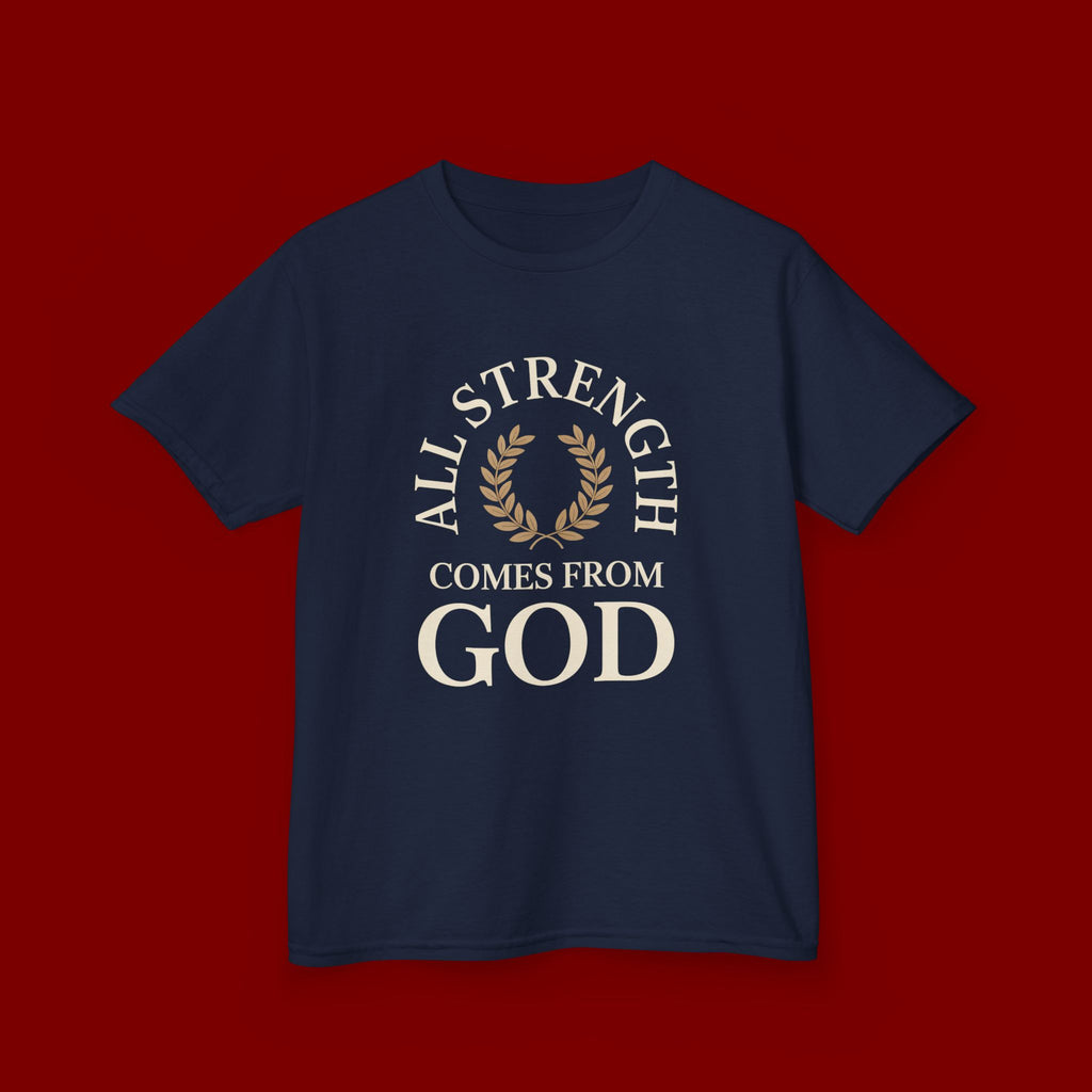 Kids T-Shirt – "All Strength Comes From God" Faith Tee for Boys & Girls