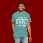 Strength Faith T-Shirt — "God Will Add Strength to Your Strength" Inspirational Tee