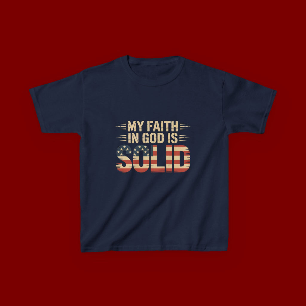 Kids Tee — "My Faith in God is Solid" Patriotic Christian T-Shirt