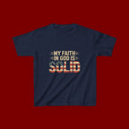 Kids Tee — "My Faith in God is Solid" Patriotic Christian T-Shirt