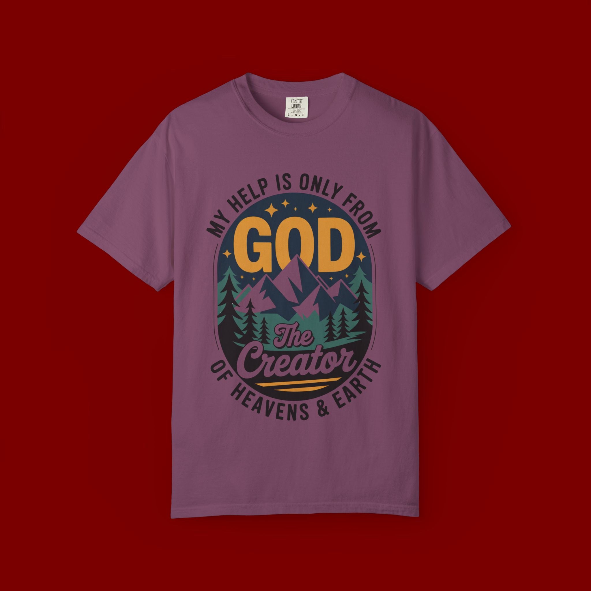God The Creator T-Shirt — My Help Is Only From God Christian Mountain Faith Tee
