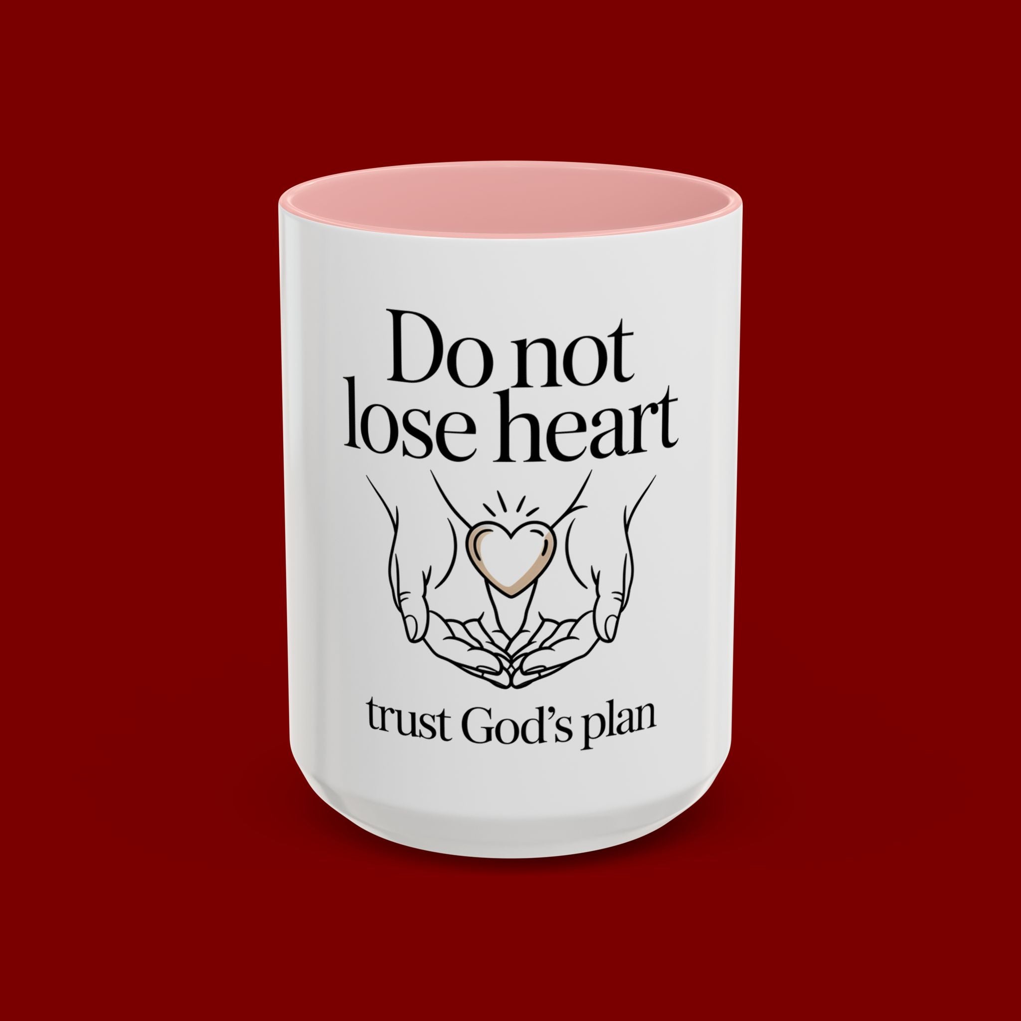 Do Not Lose Heart Accent Coffee Mug — Trust God’s Plan Inspirational Christian Mug