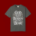 Inspirational Christian T-Shirt — "God Never Gives a Burden You Can't Bear" Tee