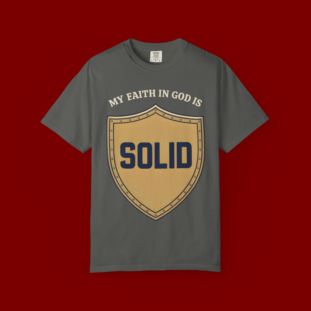 Solid Faith Shield T-Shirt — "My Faith in God Is Solid" Christian Tee