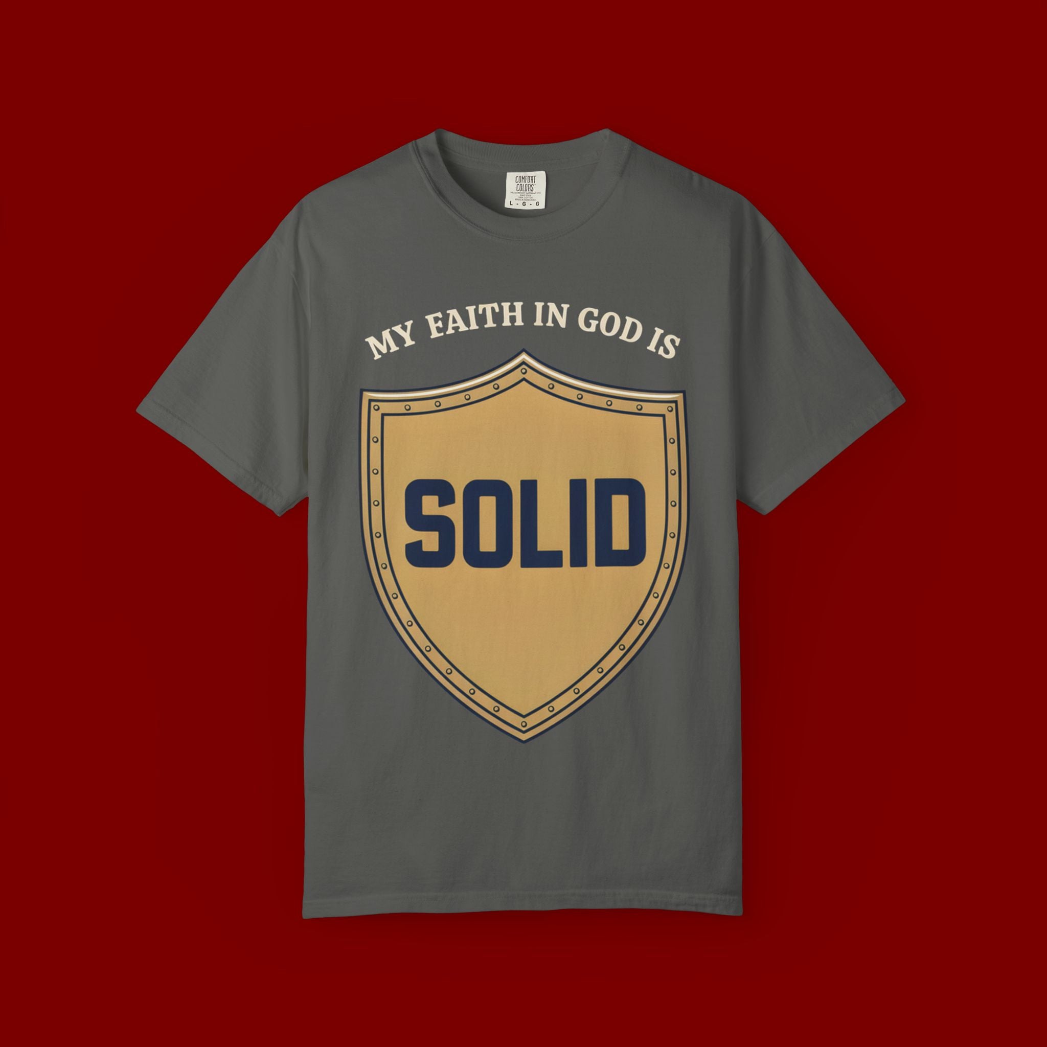 Solid Faith Shield T-Shirt — "My Faith in God Is Solid" Christian Tee