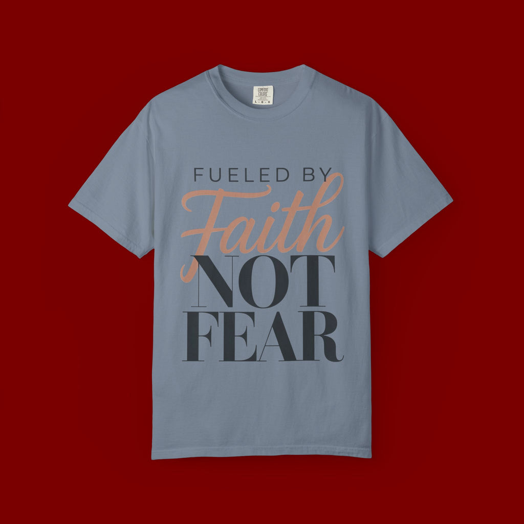 Fueled by Faith Not Fear T-Shirt — Inspirational Christian Graphic Tee