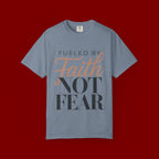 Fueled by Faith Not Fear T-Shirt — Inspirational Christian Graphic Tee