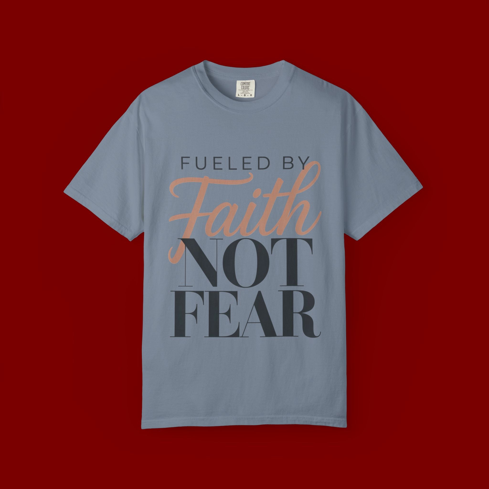 Fueled by Faith Not Fear T-Shirt — Inspirational Christian Graphic Tee
