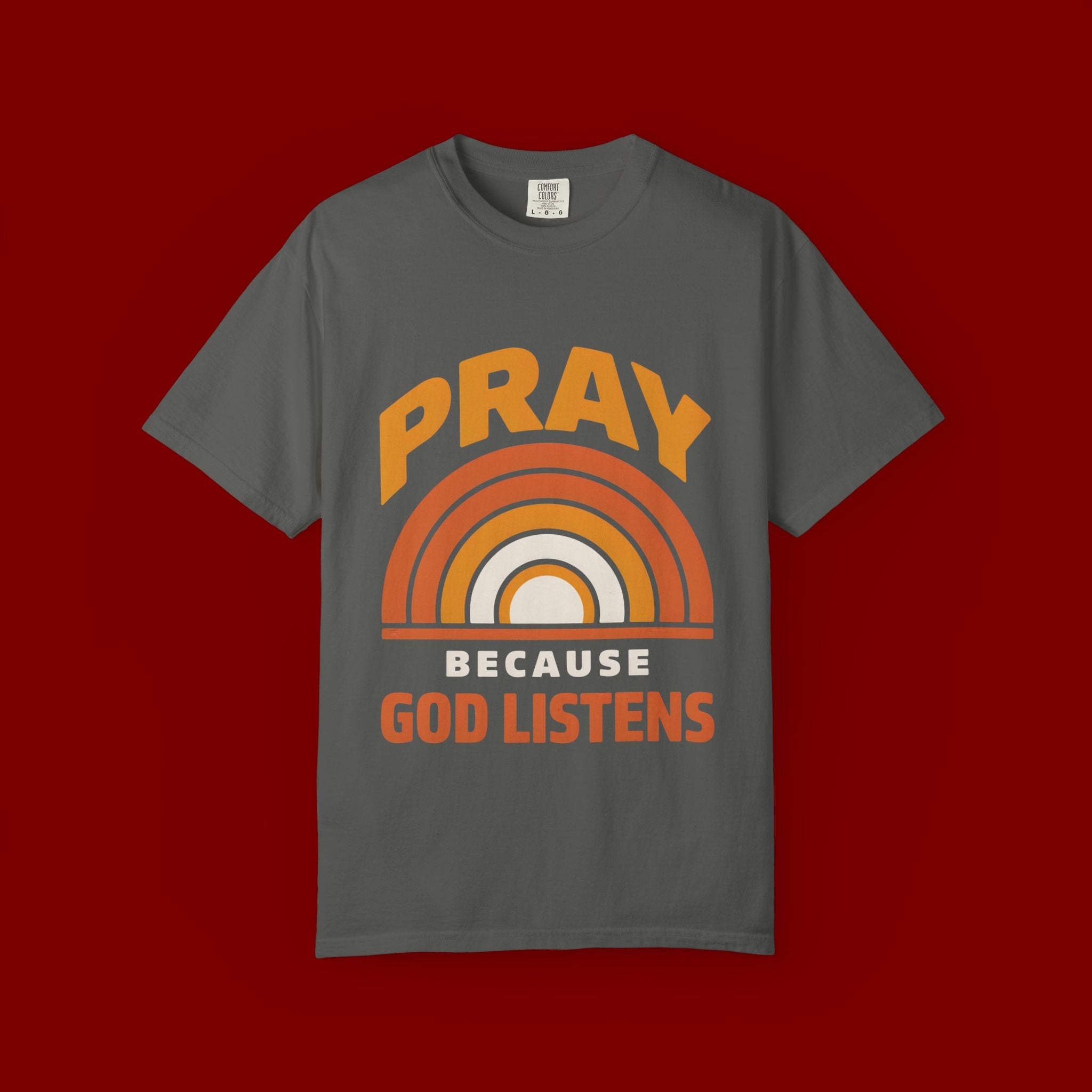Pray Because God Listens T-Shirt — Retro Rainbow Christian Tee