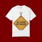 Funny Road Sign T-Shirt — "All Trash No Trailer" Graphic Tee