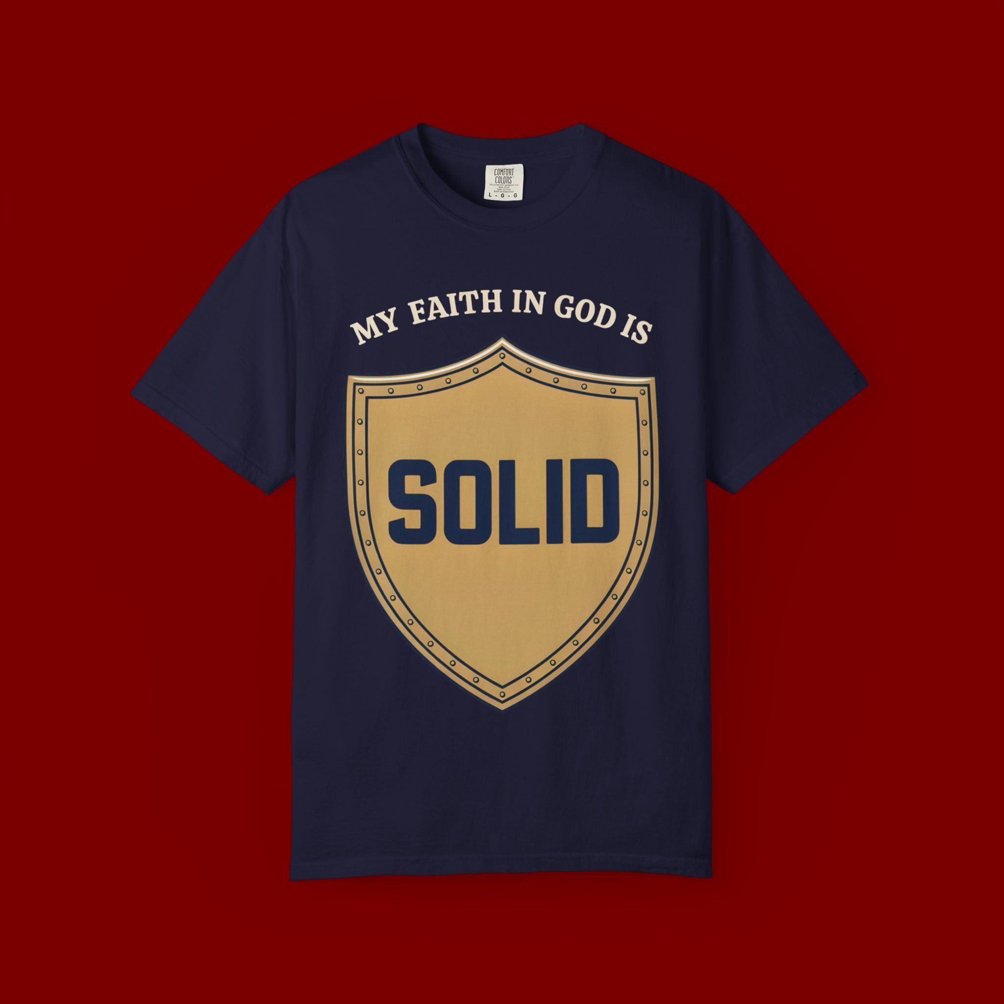 Solid Faith Shield T-Shirt — "My Faith in God Is Solid" Christian Tee