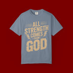 All Strength Comes From God T-Shirt — Christian Faith Graphic Tee