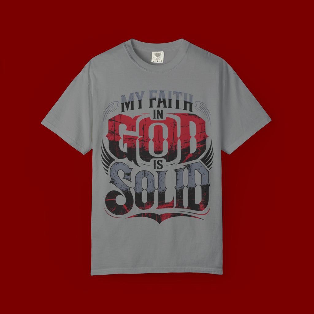 My Faith in God Is Solid T-Shirt