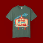 T-Shirt — "Be Good Do Good Feel Good" Retro Sign Graphic
