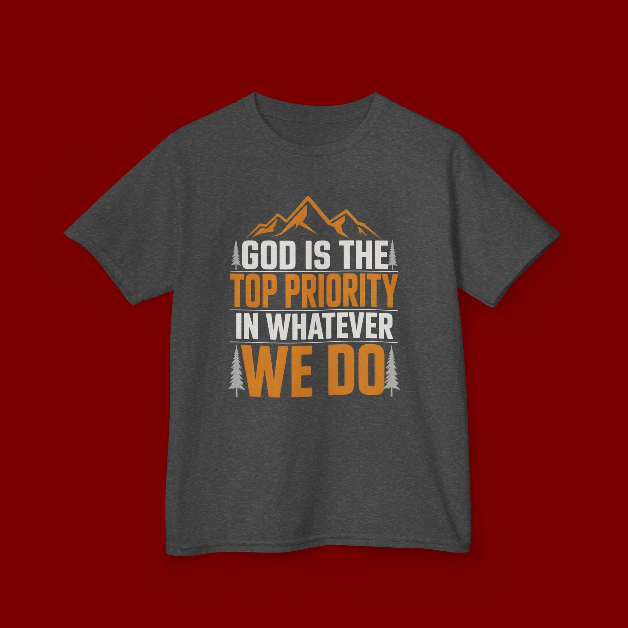 Kids Tee - "God Is the Top Priority in Whatever We Do" Faith Mountain Graphic