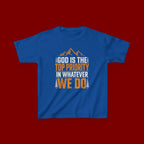 Kids Tee - "God Is the Top Priority in Whatever We Do" Faith Mountain Graphic