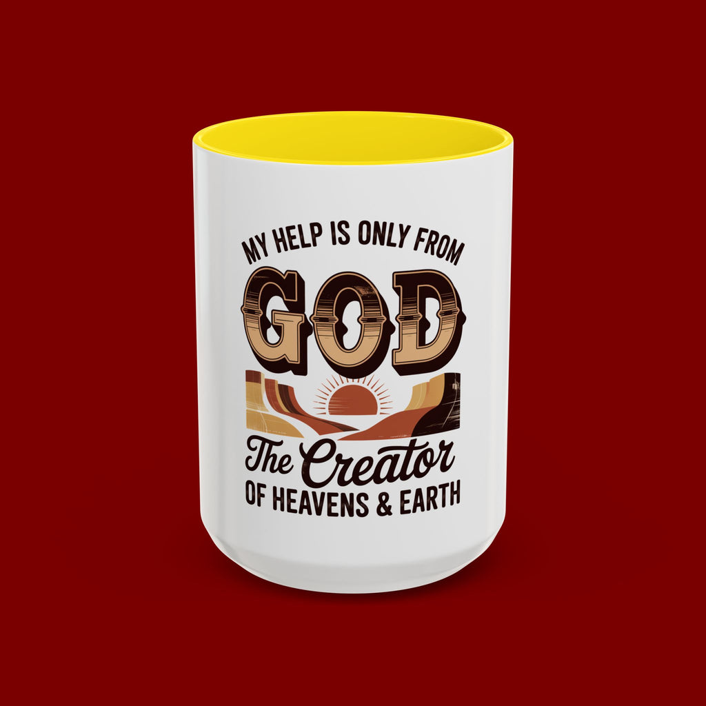 God-Themed Accent Coffee Mug – "My Help Is Only From God, The Creator of Heavens & Earth"