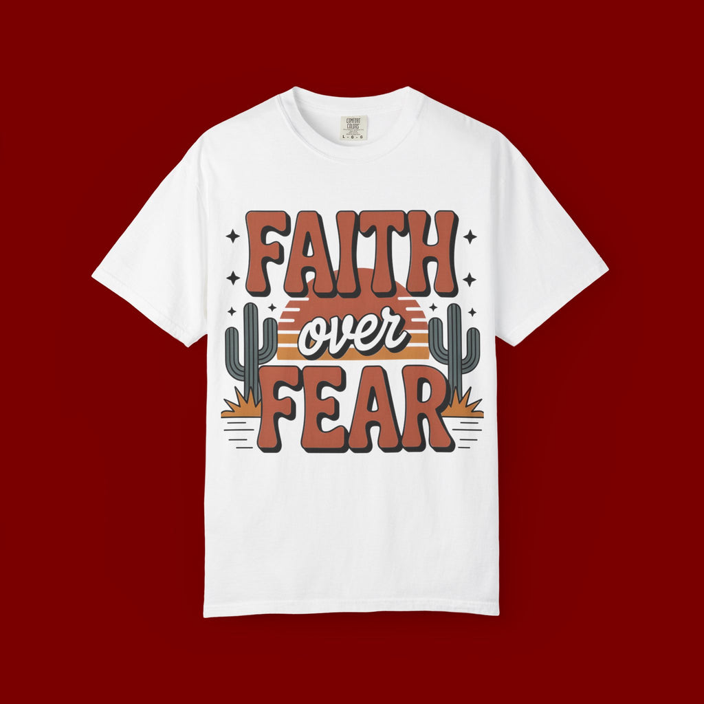 Faith Over Fear T-Shirt — Christian Inspirational Desert Graphic