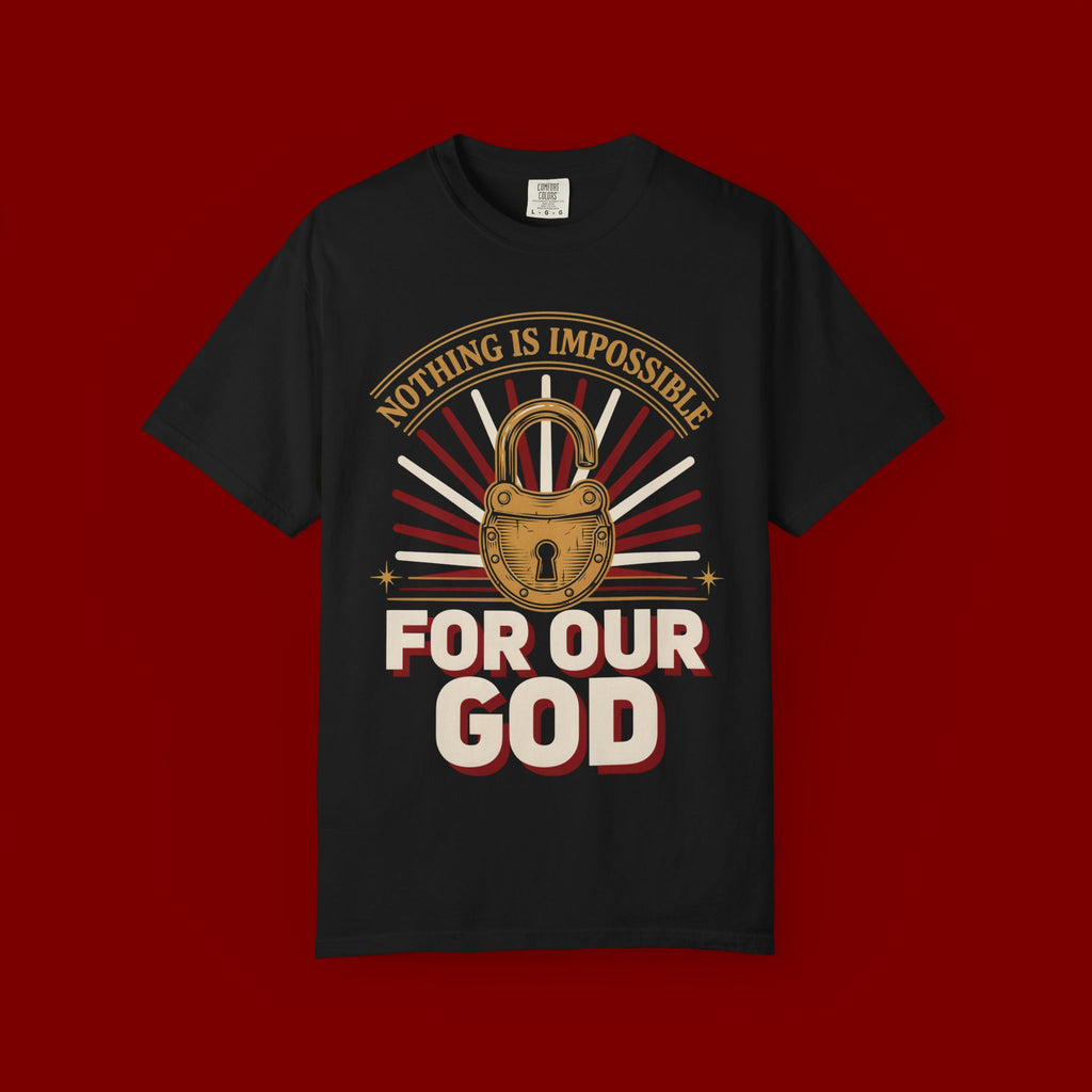 Nothing Is Impossible For Our God T-Shirt — Christian Faith Graphic Tee