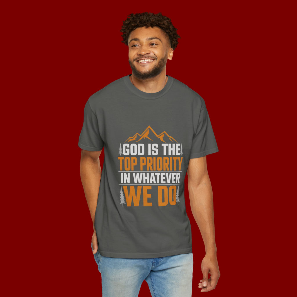 Faith-Based T-Shirt — “God Is the Top Priority in Whatever We Do”