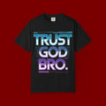 Trust God, Bro. T-Shirt — Retro Gradient Faith Tee