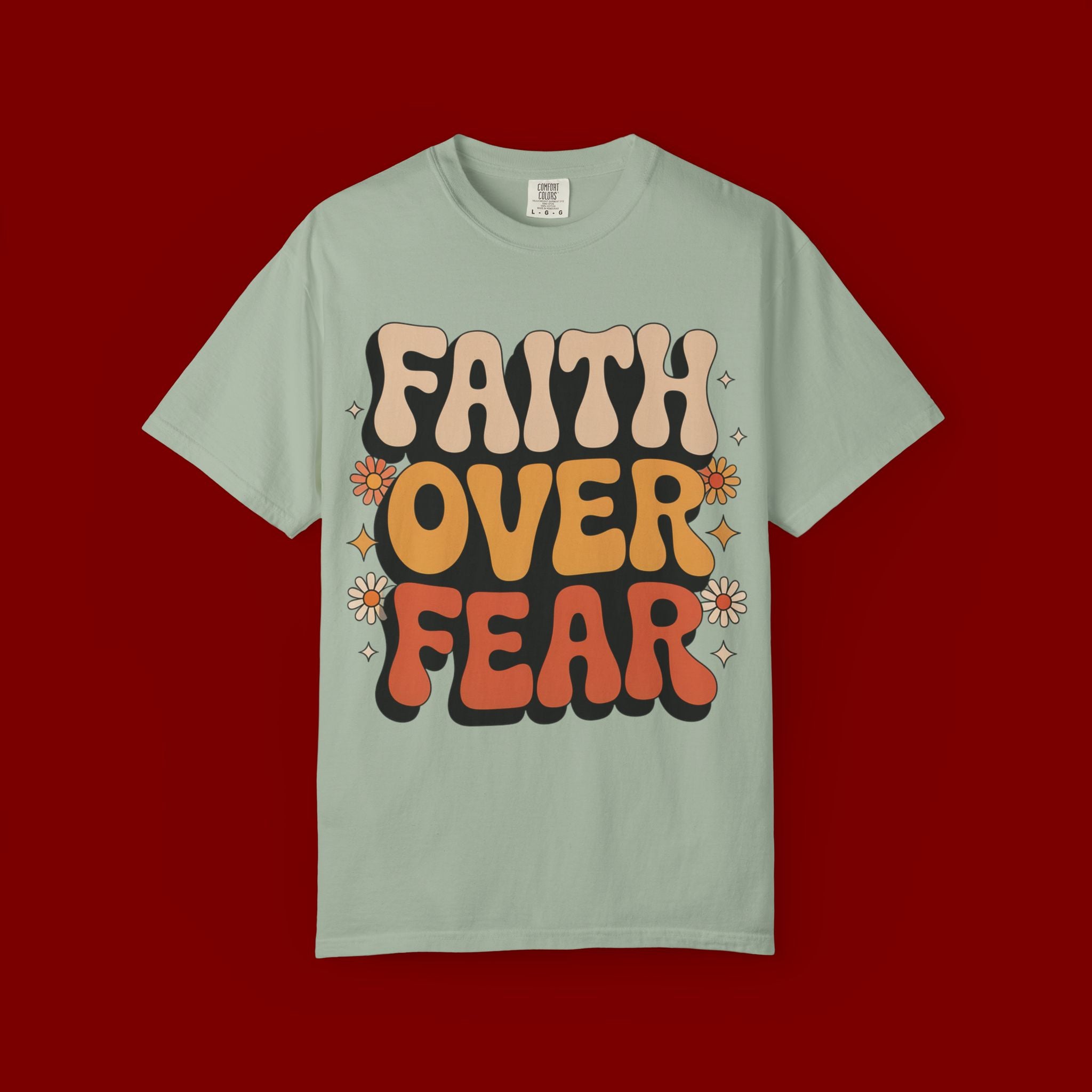 Faith Over Fear T‑Shirt — Retro Floral Inspirational Tee