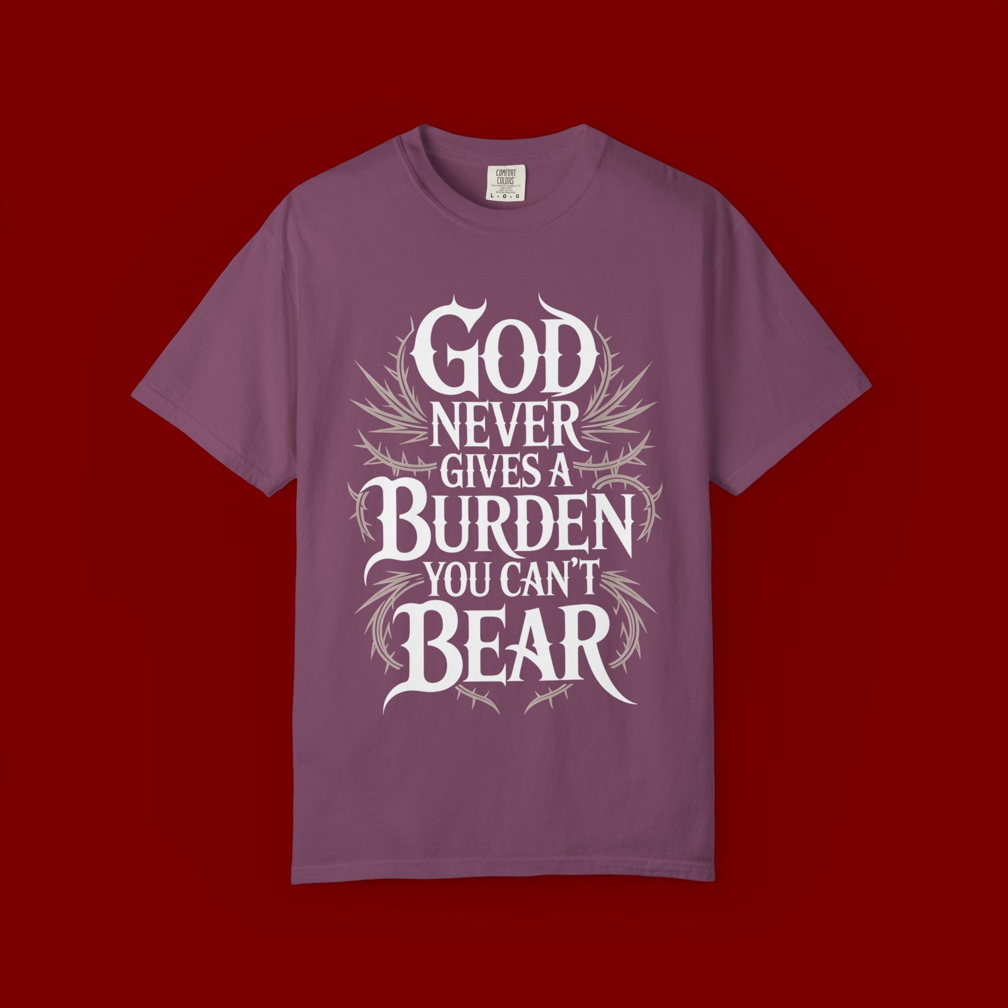 Inspirational Christian T-Shirt — "God Never Gives a Burden You Can't Bear" Tee