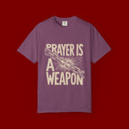 Prayer Is a Weapon T-Shirt — Faith Statement Graphic Tee