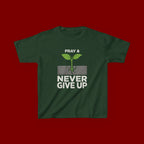 Kids Tee – "Pray & Never Give Up" Inspirational Plant Graphic