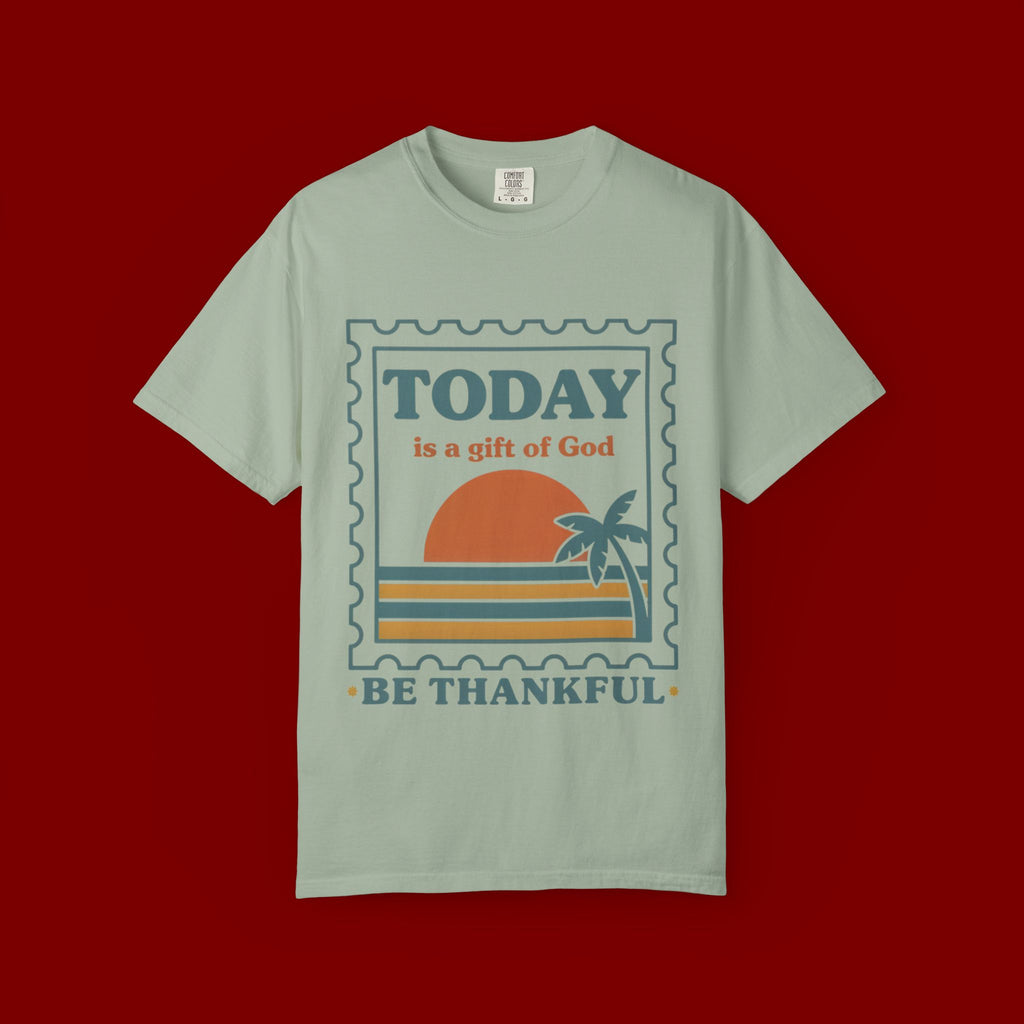 Be Thankful Tee — "Today is a Gift of God" Inspirational Graphic T-Shirt