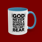 Inspirational Accent Mug – “God Never Gives a Burden You Can’t Bear”