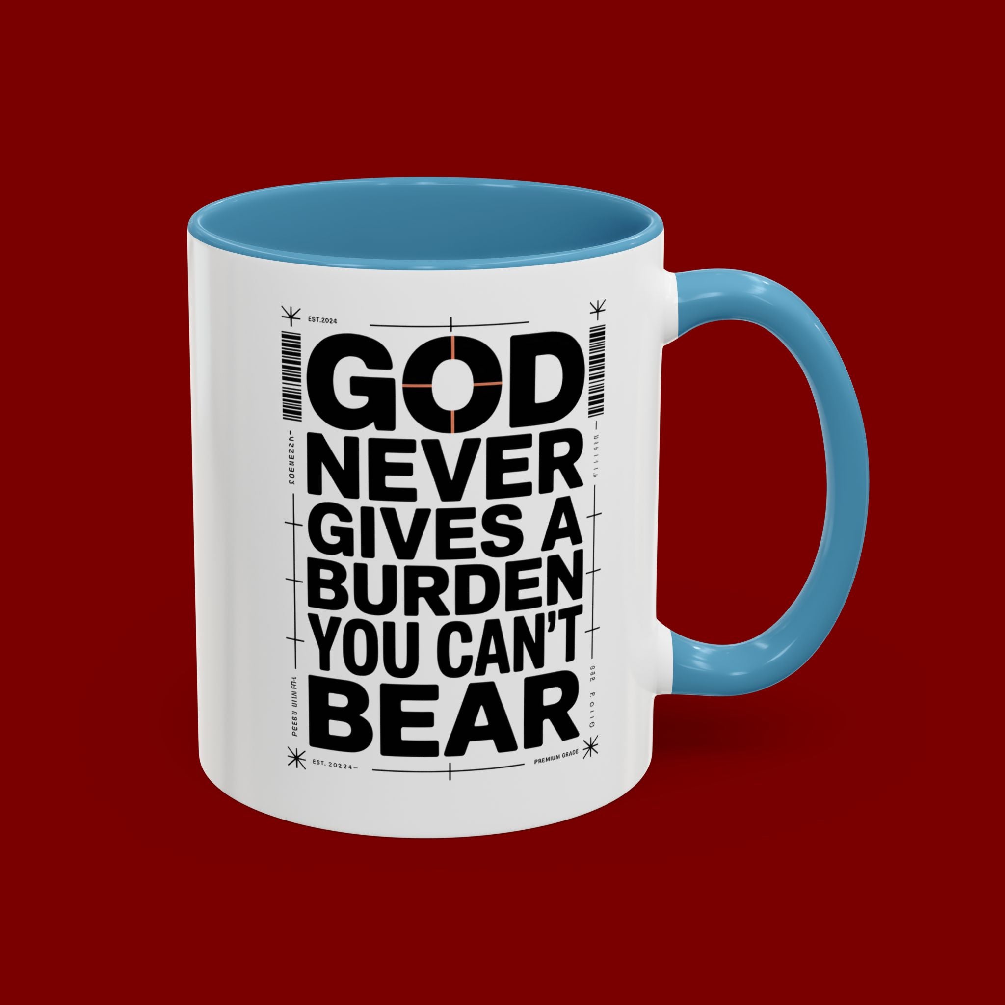 Inspirational Accent Mug – “God Never Gives a Burden You Can’t Bear”