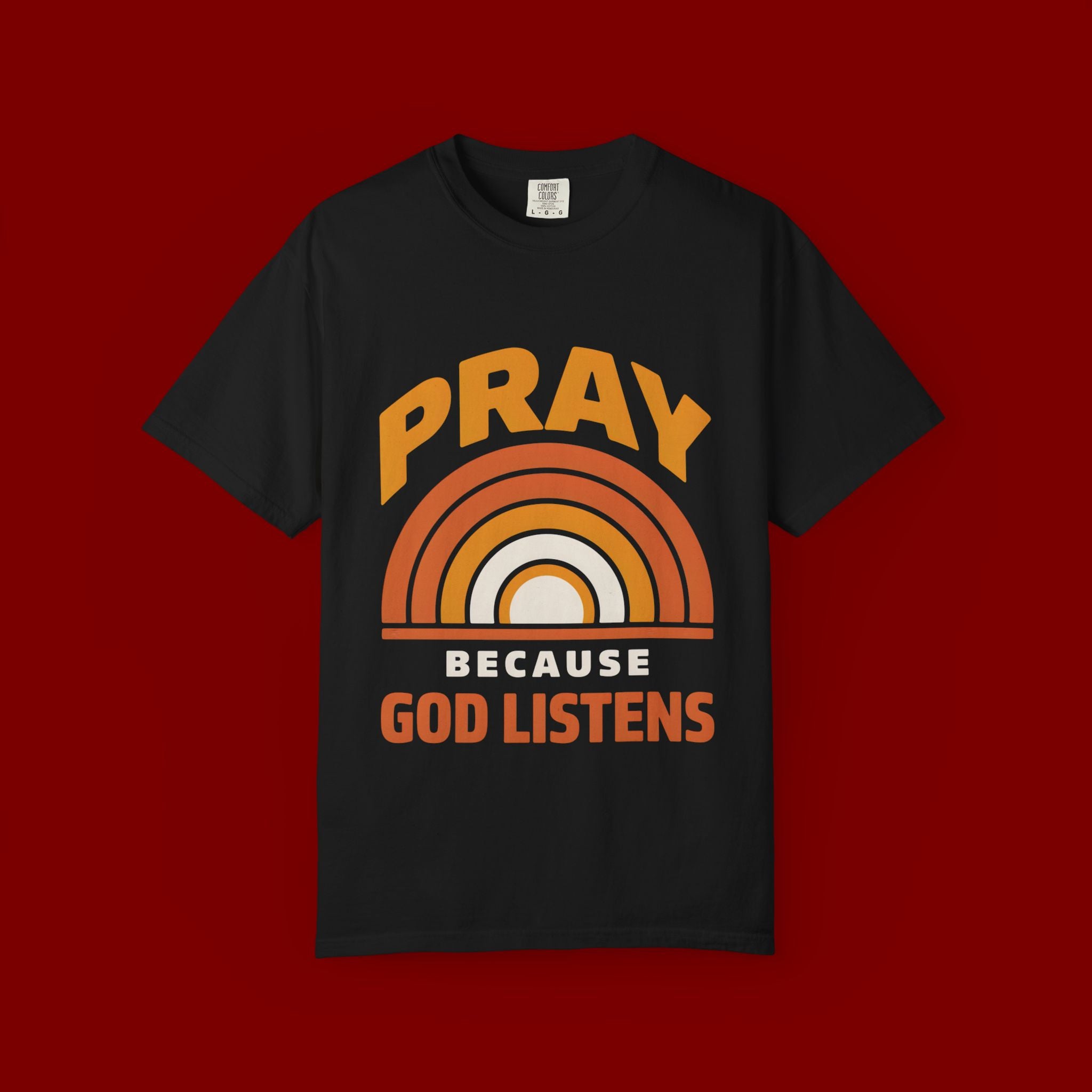Pray Because God Listens T-Shirt — Retro Rainbow Christian Tee