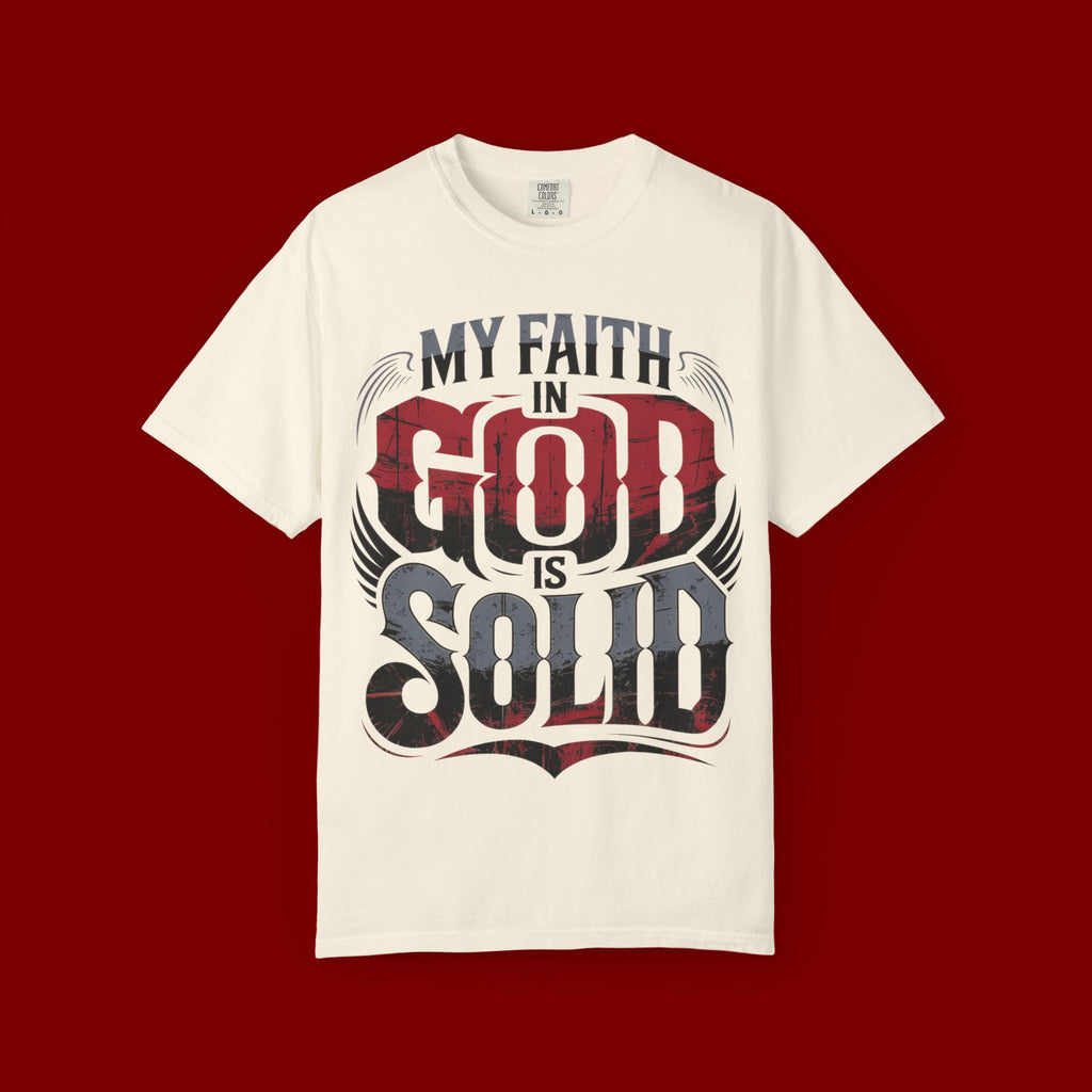 My Faith in God Is Solid T-Shirt