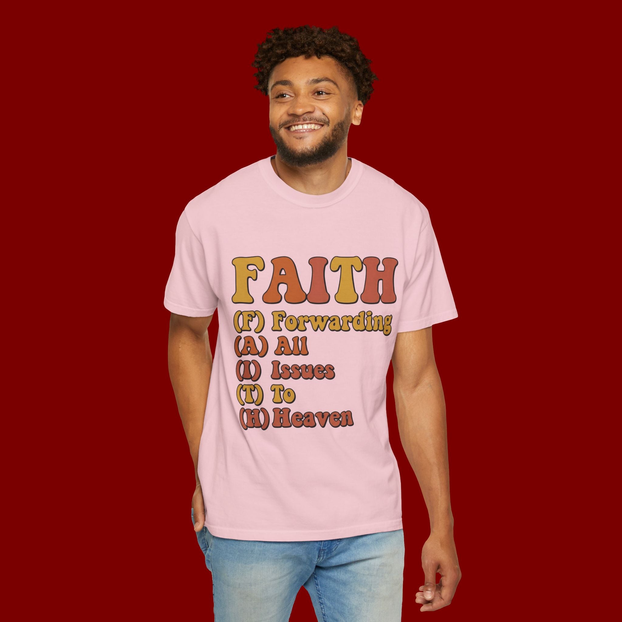 Faith Acronym T-Shirt — "FAITH: Forwarding All Issues To Heaven" Christian Tee