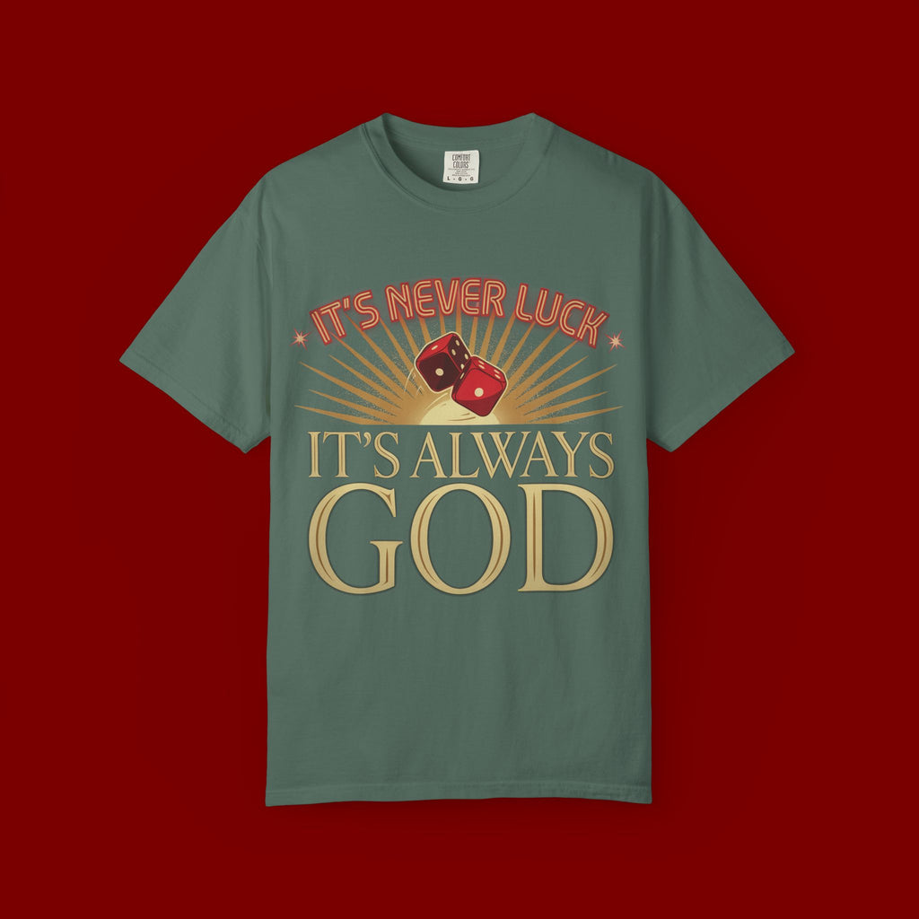 "It's Never Luck, It's Always God" Christian Graphic T-Shirt