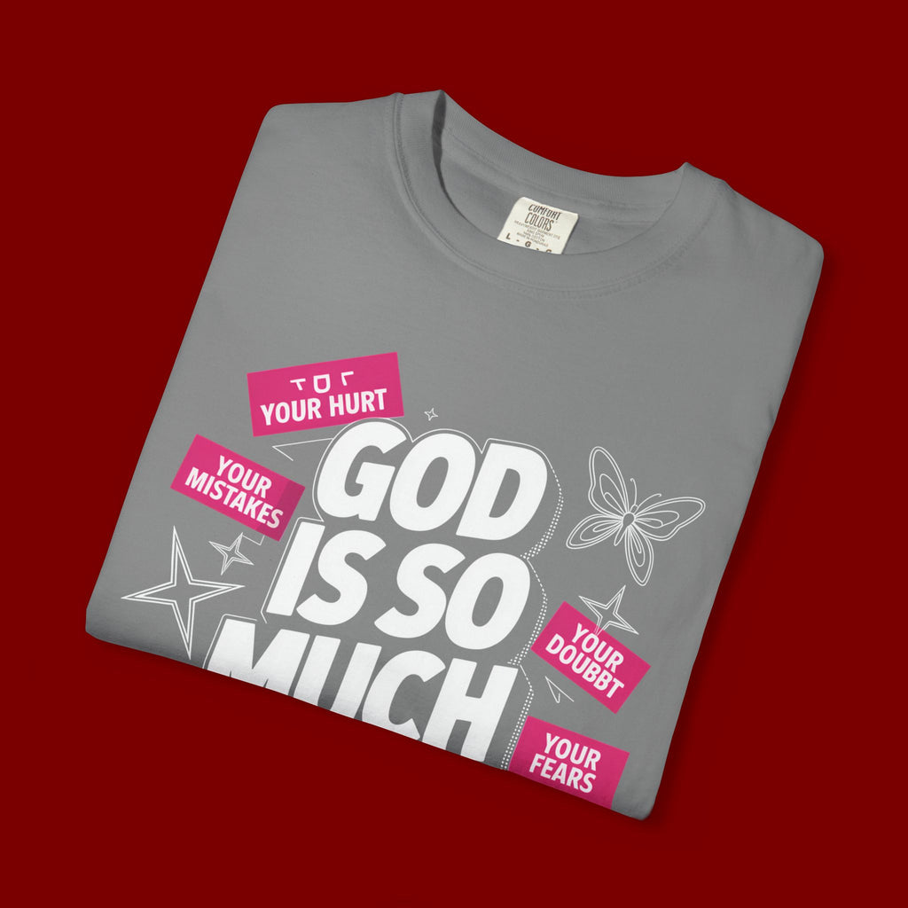 God Is So Much Bigger Than T-Shirt — Inspirational Christian Faith Graphic Tee