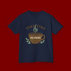 Kids Tee — "Take Time to Pray" Coffee Cup Faith Graphic