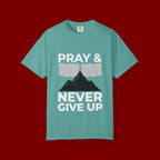 Pray & Never Give Up T-Shirt — Inspirational Christian Mountain Tee