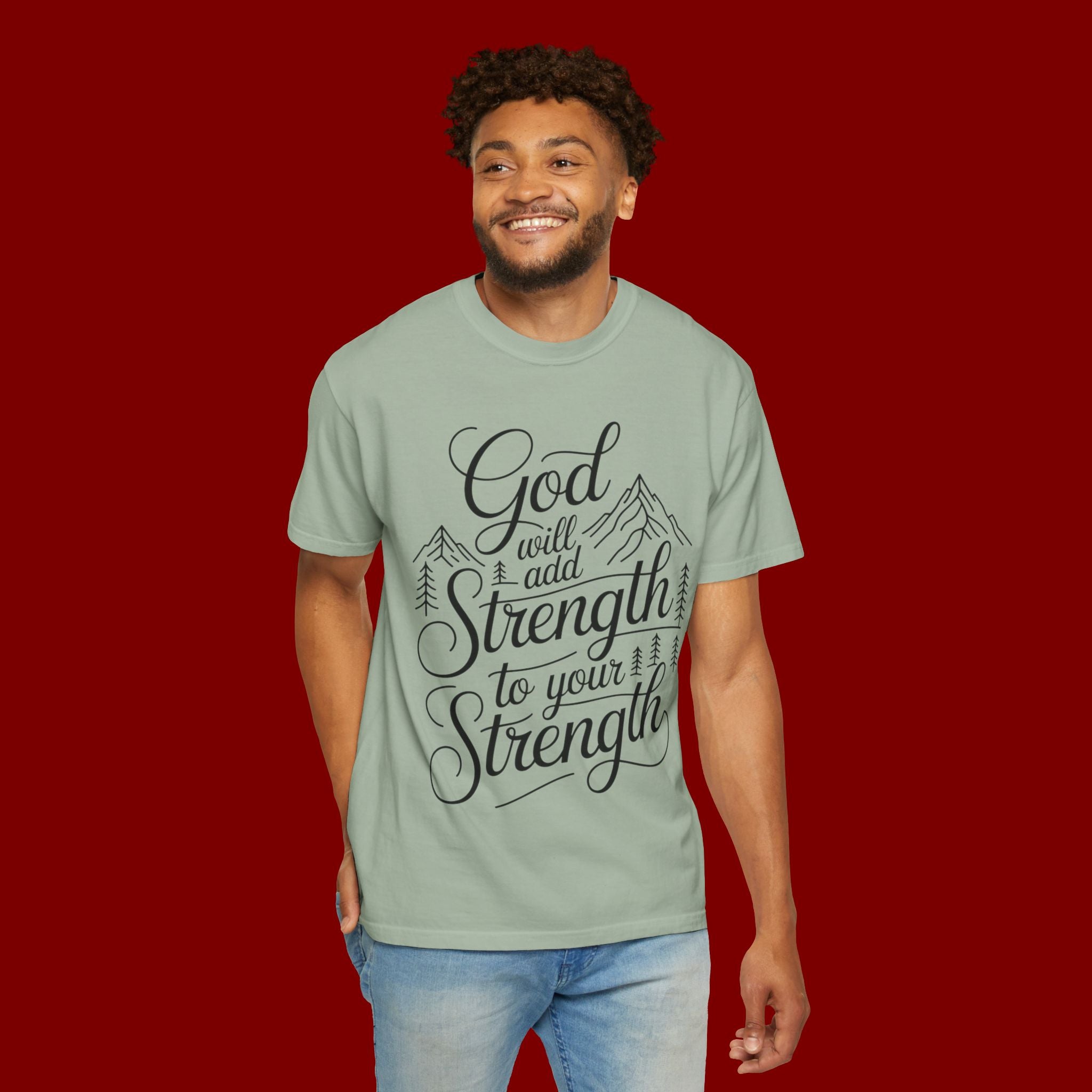 God Will Add Strength to Your Strength T-Shirt