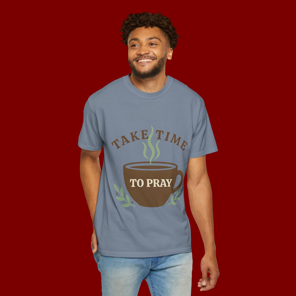 Take Time to Pray Coffee Tee — Inspirational Christian T-Shirt
