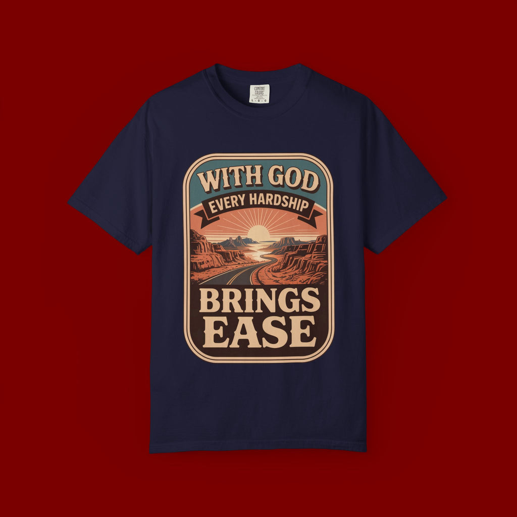 Scripture Comfort T-Shirt — "With God Every Hardship Brings Ease" Christian Faith Tee