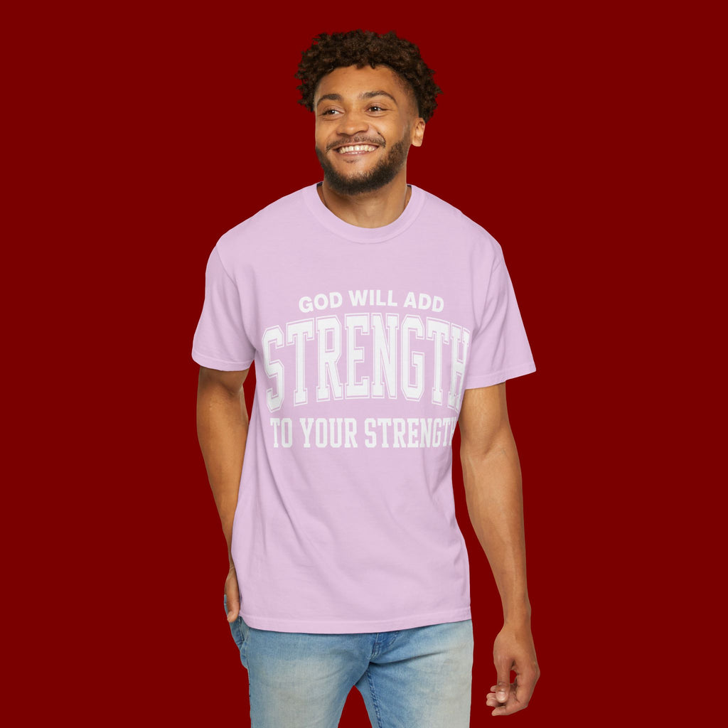 Strength Faith T-Shirt — "God Will Add Strength to Your Strength" Inspirational Tee