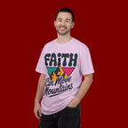 Faith Can Move Mountains T-Shirt