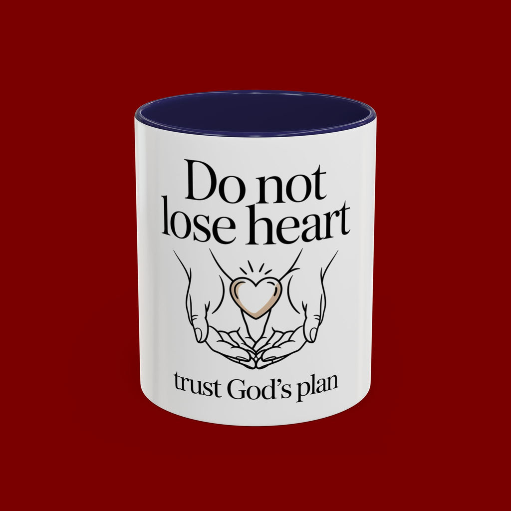 Do Not Lose Heart Accent Coffee Mug — Trust God’s Plan Inspirational Christian Mug