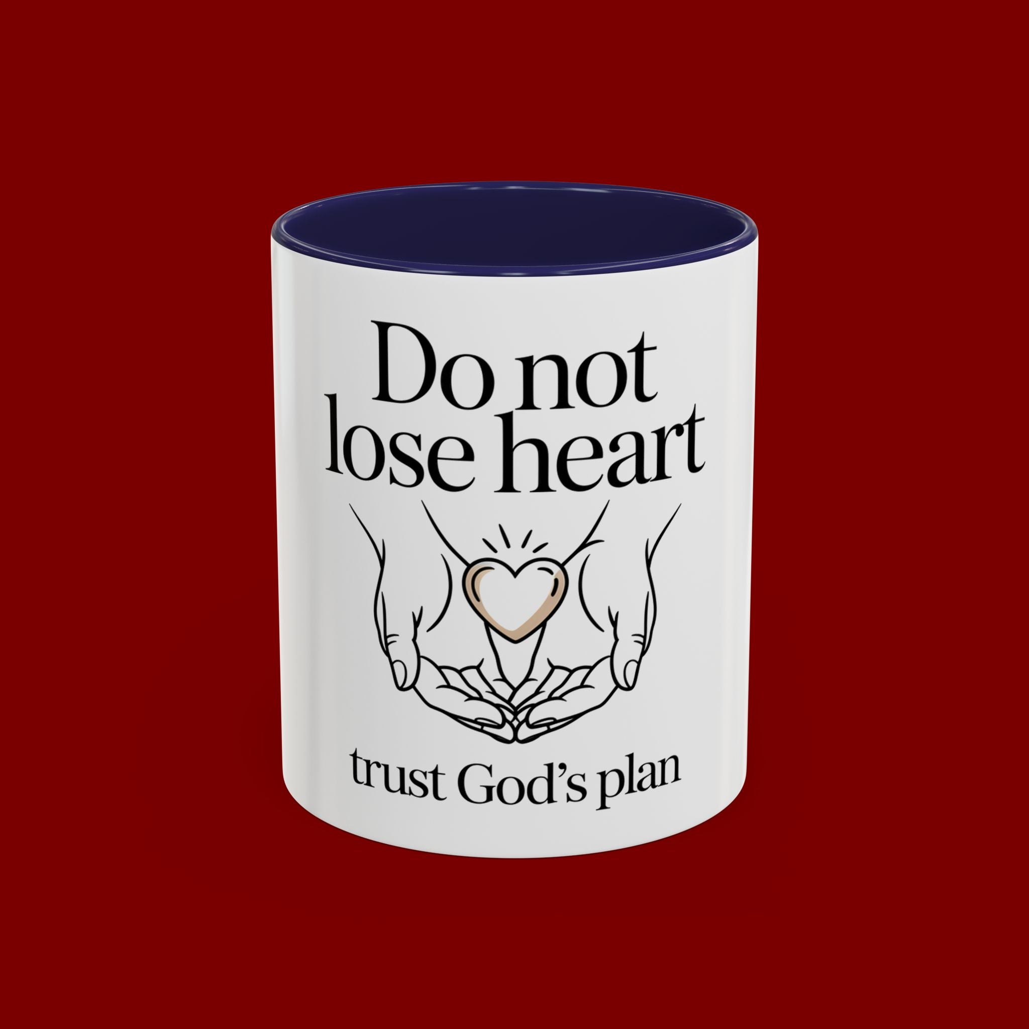 Do Not Lose Heart Accent Coffee Mug — Trust God’s Plan Inspirational Christian Mug